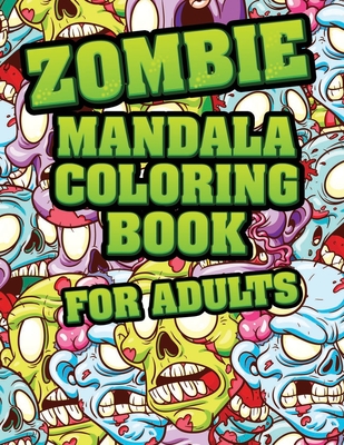 Zombie Mandala Coloring Book For adults: Coloring Pages for Everyone, Adults, Teenagers, Tweens, Older Kids, Boys, & Girls Mandala Coloring Book: A Ca - Zombie Printer