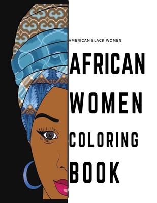 black african american women coloring book: african fahsion women coloring book for adults the best stress relieve coloring book for adults - Shanice Smith