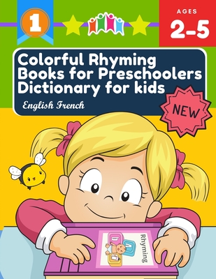 Colorful Rhyming Books for Preschoolers Dictionary for kids English French: My first little reader easy books with 100+ rhyming words picture cards bi - Jennifer &. Smith Education