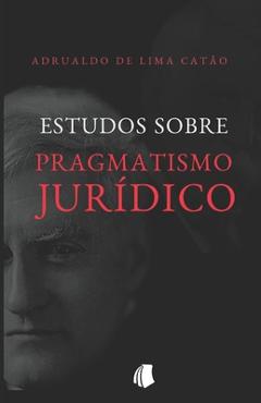 Coperta cărții 'Estudos sobre Pragmatismo Jurídico - Andreas Krell'