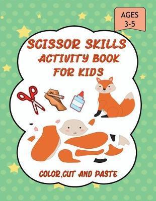 Scissor Skills Activity Book for Kids: A Fun Cut and Paste WorkBook for Preschool and Kindergarten ages 3-5, Scissor Cutting, Coloringn....More Than 4 - Learn And Enjoy