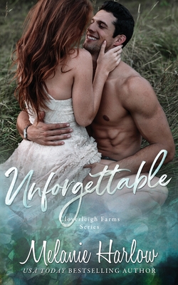 Unforgettable: A Small Town Second Chance Sports Romance - Melanie Harlow