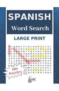 Poza produsului Large Print Spanish Word Search: Have Fun With 100 Stress-Relieving Puzzles for Adults and Kids (8.5X11 Large Print). - Sbrt Notebooks
