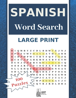 Large Print Spanish Word Search: Have Fun With 100 Stress-Relieving Puzzles for Adults and Kids (8.5