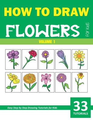 How to Draw Flowers for Kids - Volume 1 - Sonia Rai