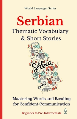 Serbian: Thematic Vocabulary and Short Stories - Lingvora Books