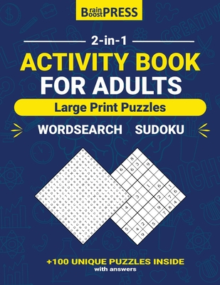Activity Book For Adults: Large Print Puzzles, over 100 Unique Puzzles Inside with Answers (Wordsearch - Sudoku) Easy To Read Full-Page Puzzles. - Brainboost Press
