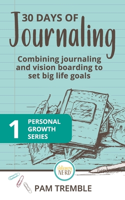 30 Days of Journaling: Combining journaling and vision boarding to set big life goals - Stationery Nerd