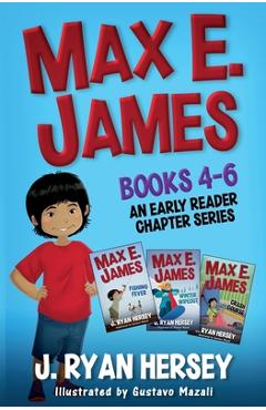 Coperta cărții 'Max E. James: Books 4-6 An Early Reader Chapter Series - Gustavo Mazali'