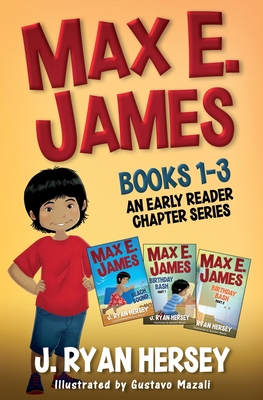Max E. James: Books 1-3 An Early Reader Chapter Series - Gustavo Mazali