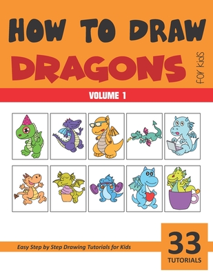 How to Draw Dragons for Kids - Volume 1 - Sonia Rai