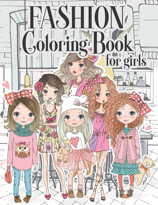 Fashion Coloring Book For Girls: Color Beauty Fashion Style For Teens, Adults of all Ages - Lucy Charm