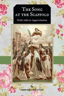The Song at the Scaffold: with Aids to Appreciation of