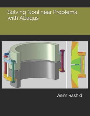 Solving Nonlinear Problems with Abaqus - Asim Rashid