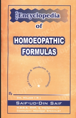 The Encyclopedia of Homoeopathic Formulas - Saif Ud Din Saif