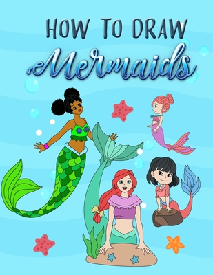 How to Draw Mermaids: How to draw book for Kids - Mit Nosiac
