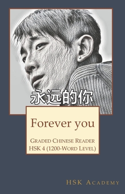 Forever you: Graded Chinese Reader: HSK 4 (1200-Word Level) - Xiaodong Feng-genestar