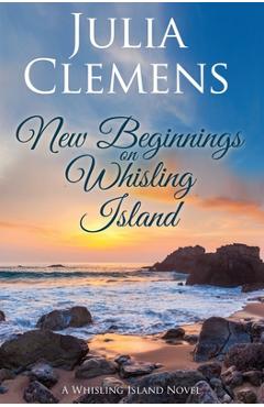 Coperta cărții 'New Beginnings on Whisling Island - Julia Clemens'