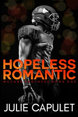 Hopeless Romantic: (McCabe Brothers Book 1) - Julie Capulet