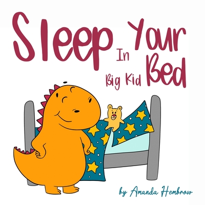 Sleep in Your Big Kid Bed - Amanda Hembrow