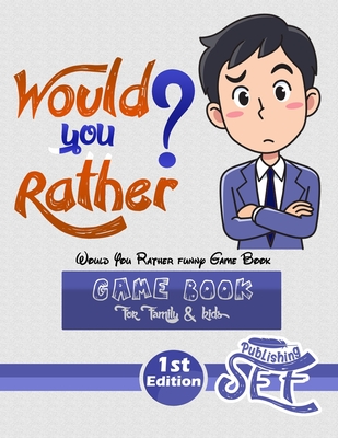 Would You Rather funny Game Book: Funny Challenging Silly Weird and Random Questions Fun for for family kids children and teens, Easter book for famil - Sef's Publishing