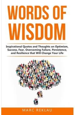 Coperta cărții 'Words of Wisdom: Inspirational Quotes and Thoughts on Optimism, Success, Fear, Overcoming Failure, Persistence, and'