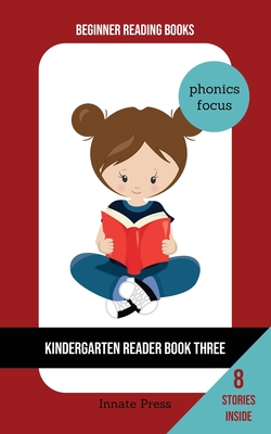 Kindergarten Reader Book Three: Phonics Focus - Innate Press