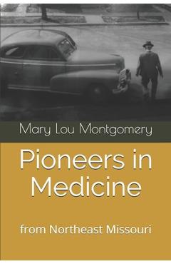 Coperta cărții 'Pioneers in Medicine: Hannibal, Missouri - Mary Lou Montgomery'