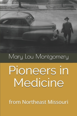 Pioneers in Medicine: Hannibal, Missouri - Mary Lou Montgomery