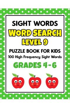 Coperta cărții 'SIGHT WORDS Word Search Puzzle Book For Kids - LEVEL 9: 100 High Frequency Sight Words Reading Practice Workbook Grades'