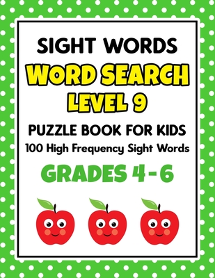 SIGHT WORDS Word Search Puzzle Book For Kids - LEVEL 9: 100 High Frequency Sight Words Reading Practice Workbook Grades 4th - 6th, Ages 9 - 11 Years - School At Home Press