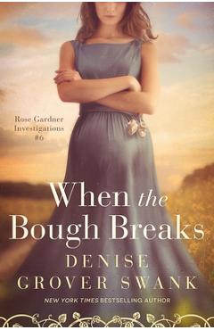 Poza produsului When the Bough Breaks: Rose Gardner Investigations #6 - Denise Grover Swank
