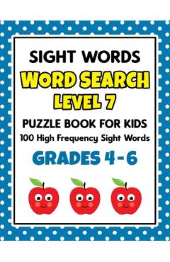 Poza produsului SIGHT WORDS Word Search Puzzle Book For Kids - LEVEL 7: 100 High Frequency Sight Words Reading Practice Workbook Grades 4th - 6th, Ages 9 - 11 Years - School At Home Press