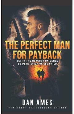 Coperta cărții 'The Perfect Man For Payback - Dan Ames'