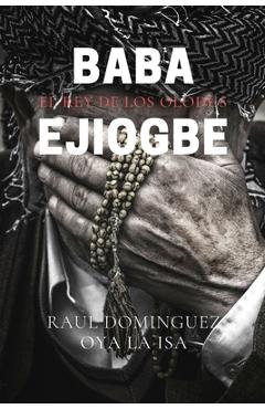 Poza produsului Baba Ejiogbe: El Rey de los Olodus - Raul Dominguez