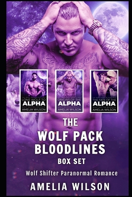 The Wolf Pack Bloodlines BOX SET: Wolf Shifter Paranormal Romance - Amelia Wilson