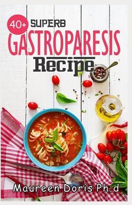 40+ Superb Gastroparesis Recipe: Delicious Recipes On Healing Gastroparesis - Maureen Doris Ph. D.