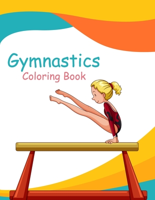 Gymnastics Coloring Book: Gymnast Coloring Book & Sketch Paper Gift For Girls - Nicholas Nicky