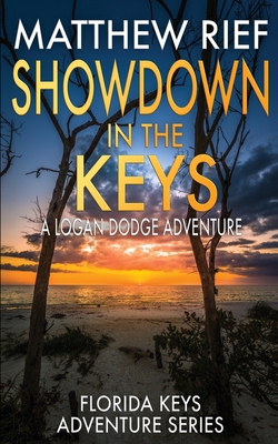 Showdown in the Keys: A Logan Dodge Adventure (Florida Keys Adventure Series Book 10) - Matthew Rief