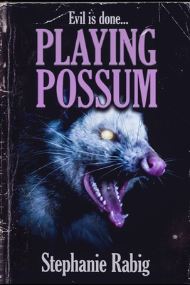 Playing Possum - Stephanie Rabig