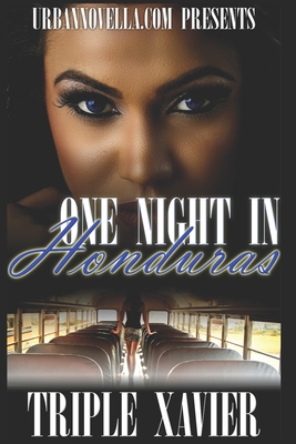 One Night in Honduras: An African American Erotica Memoir - Triple Xavier