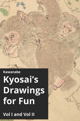 Kawanabe Kyosai's Drawings for Fun Vol I and II - Andrew Livingston