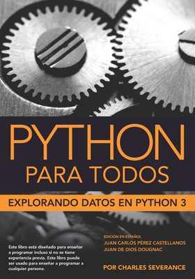 Python para Todos: Explorando la información con Python 3 - Juan Perez Castiallanos