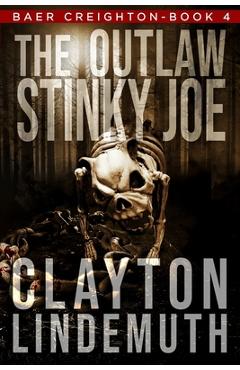 Coperta cărții 'The Outlaw Stinky Joe - Clayton Lindemuth'