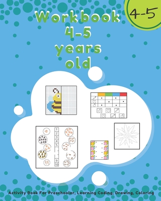Workbook 4-5 Years Old: Activity Book For Preschooler, Learning Coding, Drawing, Coloring - Happy Kids