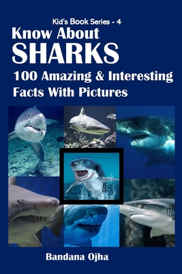 Know about Sharks: 100 Amazing & Interesting Facts With Pictures - Bandana Ojha