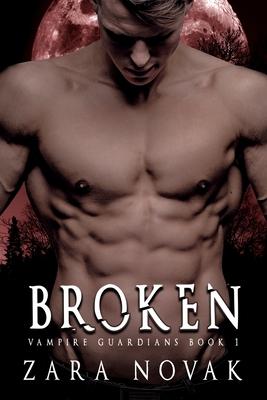 Broken: A Dark Vampire Romance - Zara Novak