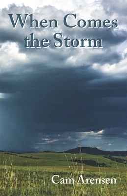 When Comes The Storm - Cam Arensen