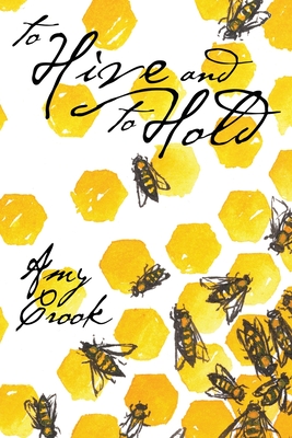 To Hive and To Hold - Amy Crook