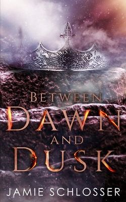 Between Dawn and Dusk: A Prequel - Jamie Schlosser